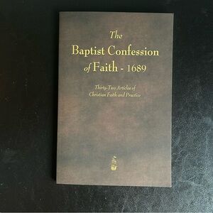 2 for $15 📚 The Baptist Confession of Faith 1689
